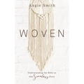 Woven: Understanding the Bible as One Seamless Story