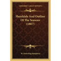 Hazeldale And Outline Of The Seasons (1867)
