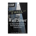 Wall Street: The History of the New York City Block that Became America's Financial Center