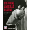 Picturing America's Pastime: Historic Photography from the Baseball Hall of Fame Archives (Baseball Pictures)