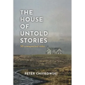 The House of Untold Stories: 50 Unexpected Tales