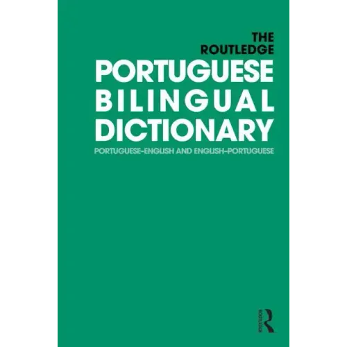 The Routledge Portuguese Bilingual Dictionary (Revised 2014 edition): Portuguese-English and English-Portuguese