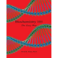 Biochemistry 101 - The Easy Way