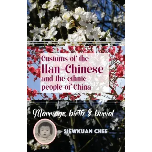 Customs of the Han-Chinese and the ethnic people of China: Marriage, birth & burial