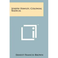 Joseph Hawley, Colonial Radical