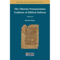 The Tiberian Pronunciation Tradition of Biblical Hebrew, Volume 2