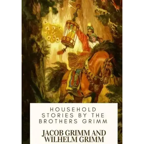 Household Stories by the Brothers Grimm