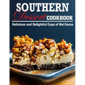 Southern Dessert Cookbook: Delicious and Delightful Cups of Hot Cocoa