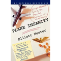 Plane Insanity: A Flight Attendant's Tales of Sex, Rage, and Queasiness at 30,000 Feet