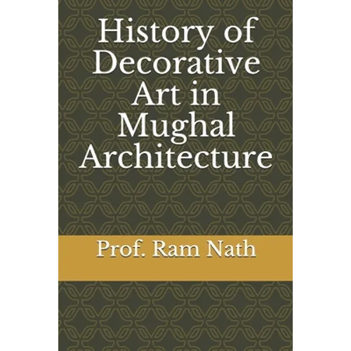History of Decorative Art in Mughal Architecture
