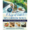 A Drop of Ladi & My Greek Soul: A New Take on Classic Greek Cuisine