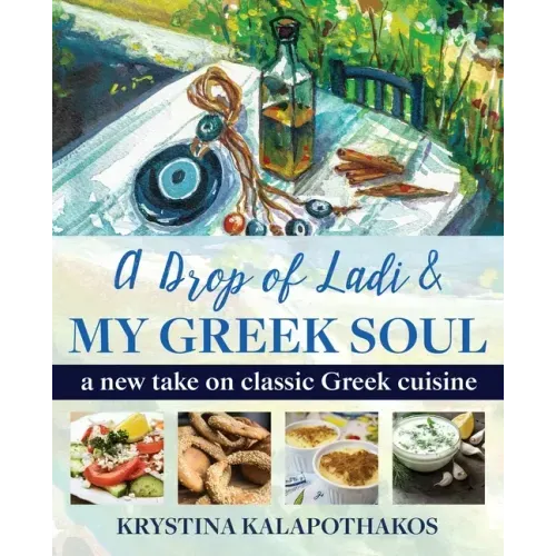 A Drop of Ladi & My Greek Soul: A New Take on Classic Greek Cuisine