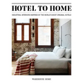 Hotel to Home: Industrial Interiors Inspired by the World's Most Original Hotels