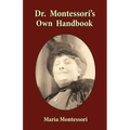 Dr. Montessori's Own Handbook