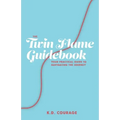 The Twin Flame Guidebook: Your Practical Guide to Navigating the Journey