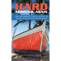 Hard Aground, Again: The Incomplete Idiot's Guide to Doing Stupid Stuff With Boats