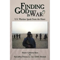 Finding God in War?: U.S. Warriors Speak from the Heart