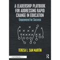 A Leadership Playbook for Addressing Rapid Change in Education: Empowered for Success