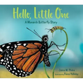 Hello, Little One: A Monarch Butterfly Story