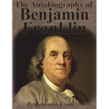 The Autobiography of Benjamin Franklin