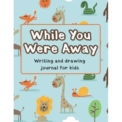 While You Were Away: Deployment Journal For Kids Alphabet Letter Tracing Handwriting Workbook Sketchbook Deployment Book Birthday Gifts For