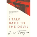 I Talk Back to the Devil: The Fighting Fervor of the Victorious Christian