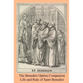 The Benedict Option Companion: Life and Rule of Saint Benedict