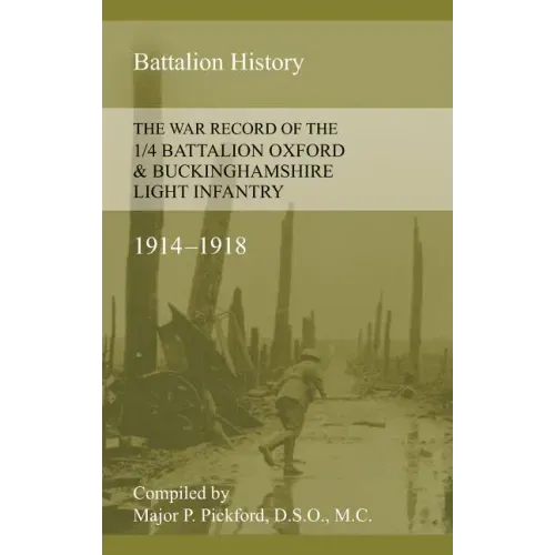 War Record of the 1/4 Battalion Oxford & Buckinghamshire Light Infantry 1914-1918