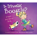 Do Princesses Boogie?