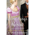 Miss King's Rescue: A Regency Romance