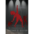 The Impossible History of Trotsky's Sister