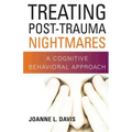 Treating Post-Trauma Nightmares: A Cognitive Behavioral Approach