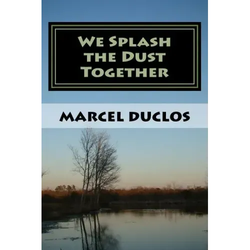 We Splash the Dust Together