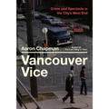 Vancouver Vice: Crime and Spectacle in the City's West End