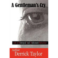 A Gentleman's Cry: Life of Betrayal and Dishonest Behavior