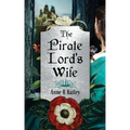 The Pirate Lord's Wife: A Novel of the Tudor Court