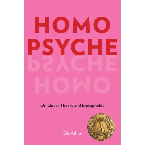 Homo Psyche: On Queer Theory and Erotophobia