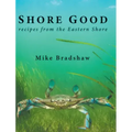 Shore Good: Recipes from the Eastern Shore