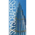 Skyscrapers: A History of the World's Most Extraordinary Buildings -- Revised and Updated