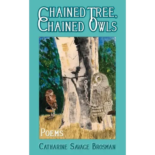 Chained Tree, Chained Owls: Poems