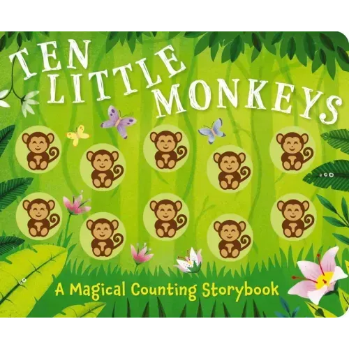 Ten Little Monkeys: A Magical Counting Storybook