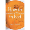 How to Please a Woman in Bed