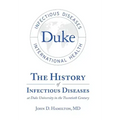 The History of Infectious Diseases At Duke University In the Twentieth Century