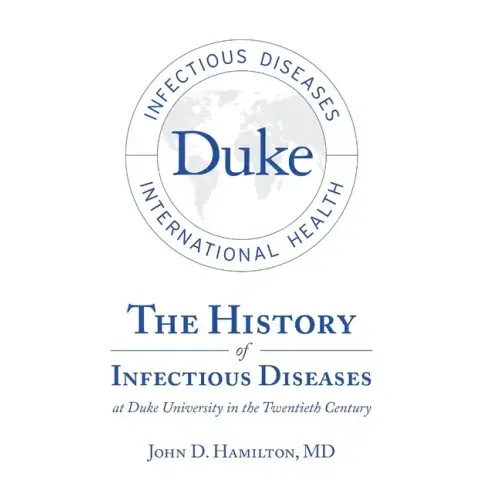 The History of Infectious Diseases At Duke University In the Twentieth Century