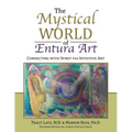 The Mystical World of Entura Art: Connecting with Spirit via Intuitive Art