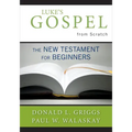 Luke's Gospel from Scratch: The New Testament for Beginners