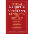 Federal Benefits for Veterans, Dependents, and Survivors: Updated Edition