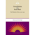 Great Britain and Reza Shah: The Plunder of Iran, 1921-1941