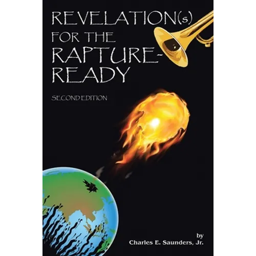 Revelation(s) for the Rapture-Ready: Second Edition