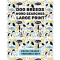Dog Breeds Word Search Large Print: Discover More than 400 dog breeds & crossbreeds - 8.5 x 11 inches, 50 pages - Gift for Word Puzzles Lovers